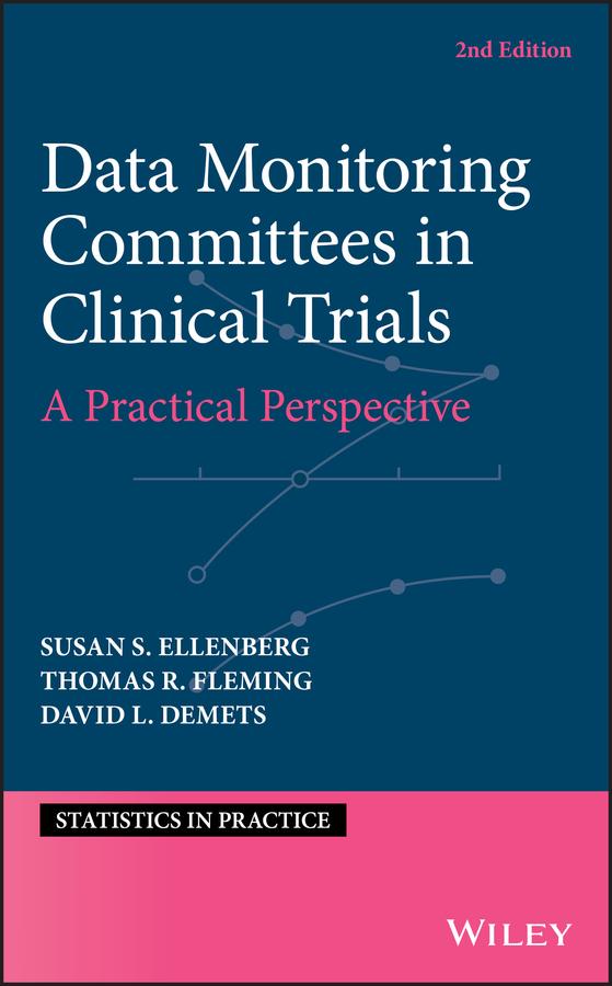 Data Monitoring Committees in Clinical Trials by David L. DeMets, Susan S. Ellenberg, Thomas R. Fleming