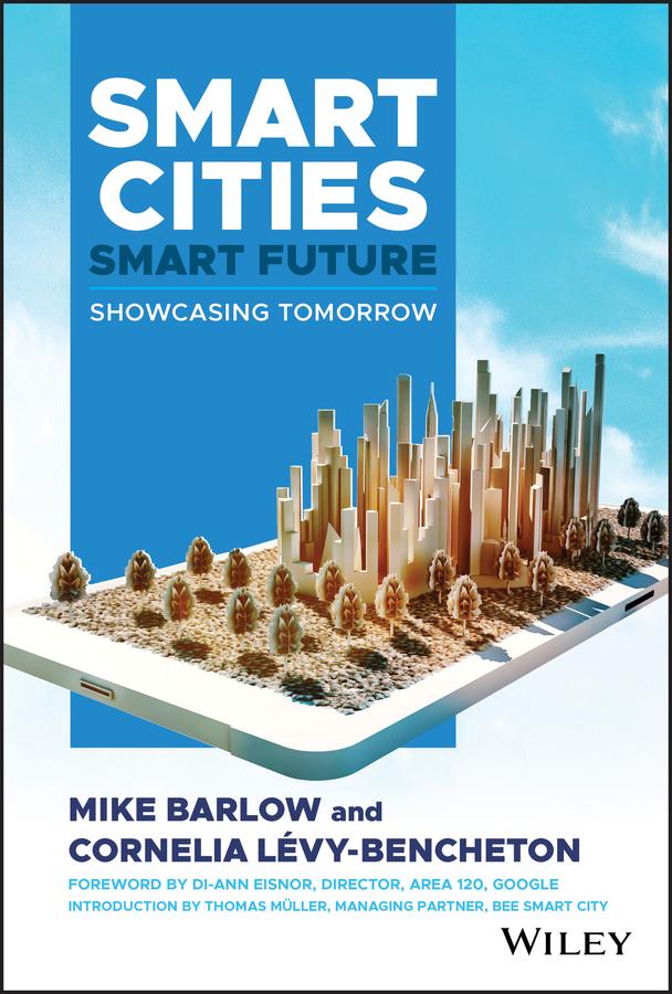 Smart Cities, Smart Future by Cornelia Levy-Bencheton, Mike Barlow