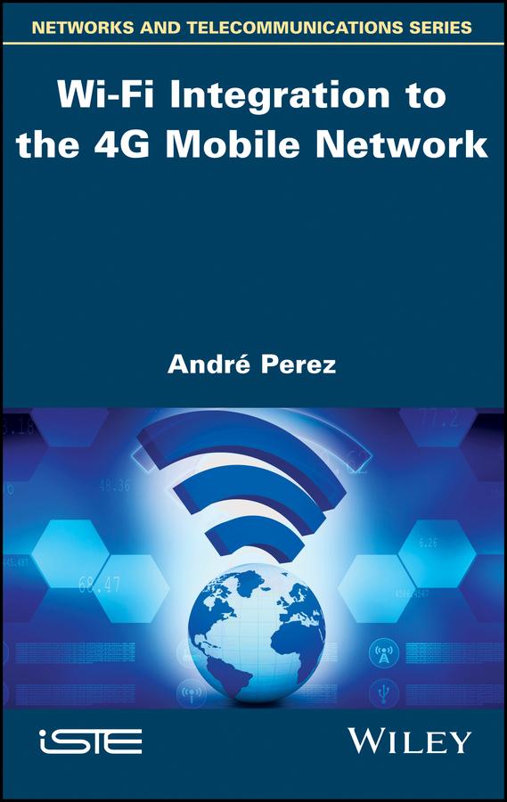 Wi-Fi Integration to the 4G Mobile Network by André Pérez