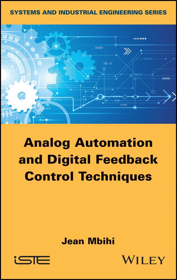 Analog Automation and Digital Feedback Control Techniques by Jean Mbihi