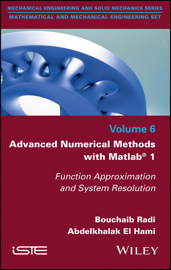 Advanced Numerical Methods with Matlab 1 by Abdelkhalak El Hami, Bouchaib Radi