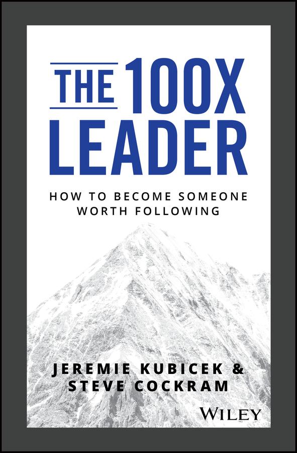 The 100X Leader by Jeremie Kubicek, Steve Cockram