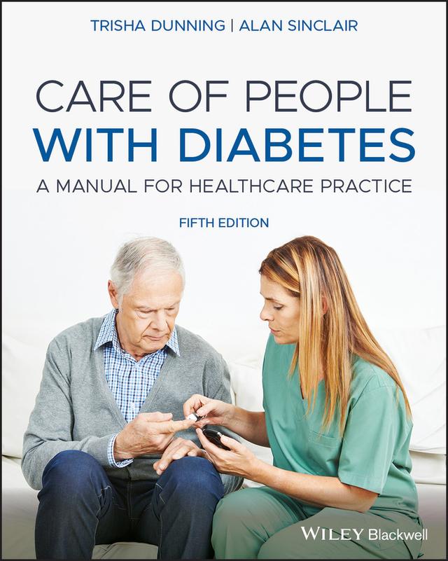 Care of People with Diabetes by Alan J. Sinclair, Trisha Dunning