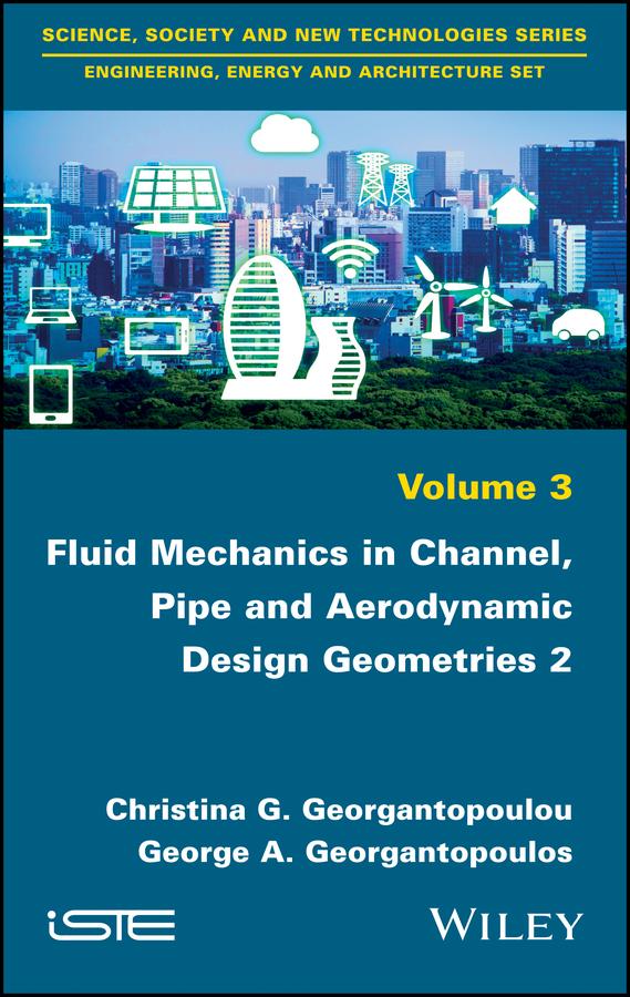 Fluid Mechanics in Channel, Pipe and Aerodynamic Design Geometries 2 by Christina G. Georgantopoulou, George A. Georgantopoulos
