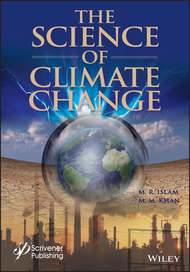 The Science of Climate Change by M. M. Khan, M. R. Islam