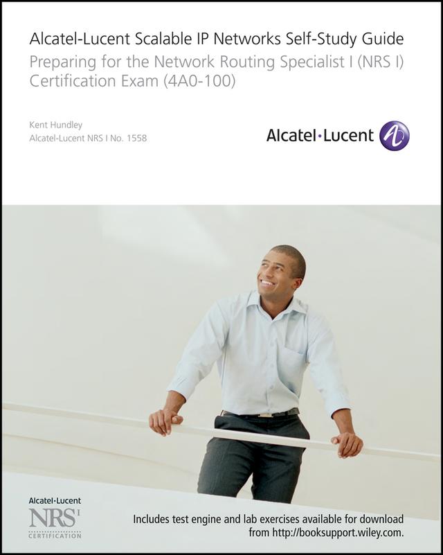 Alcatel-Lucent Scalable IP Networks Self-Study Guide by Kent Hundley