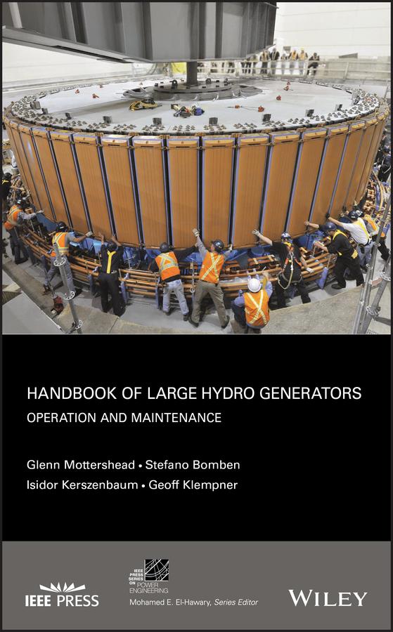 Handbook of Large Hydro Generators by Geoff Klempner, Glenn Mottershead, Isidor Kerszenbaum, Stefano Bomben