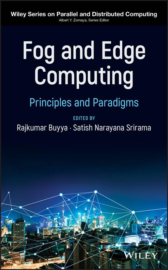 Fog and Edge Computing by Rajkumar Buyya, Satish Narayana Srirama