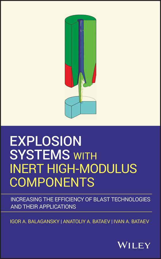 Explosion Systems with Inert High-Modulus Components by Anatoliy A. Bataev, Igor A. Balagansky, Ivan A. Bataev
