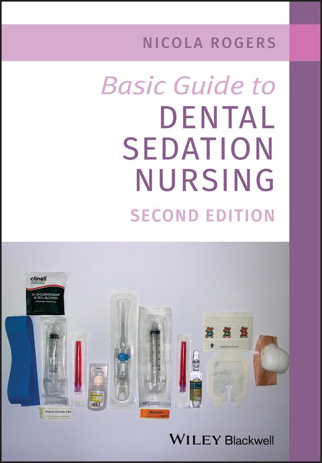 Basic Guide to Dental Sedation Nursing by Nicola Rogers