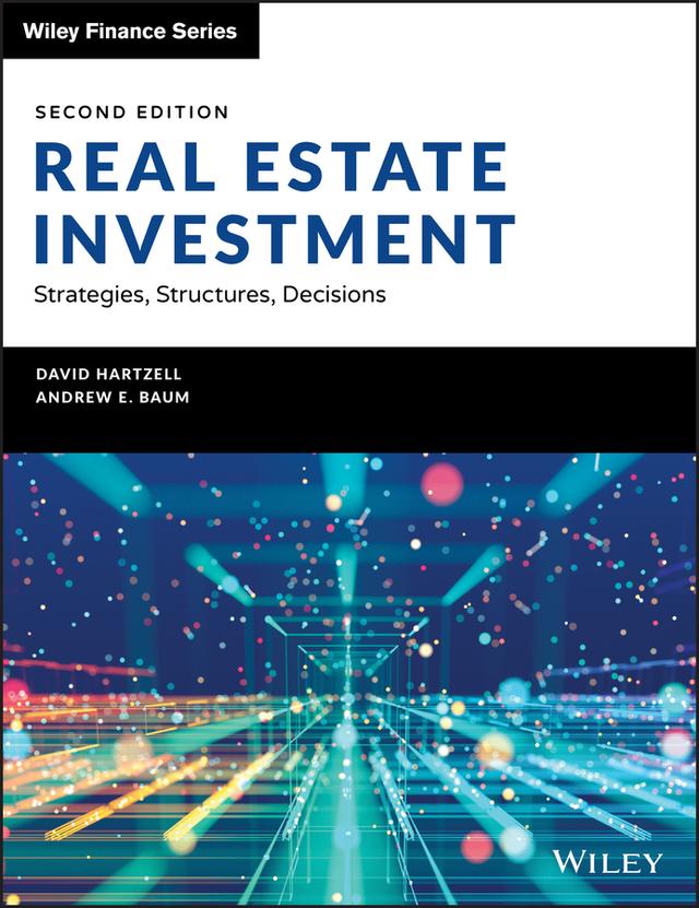Real Estate Investment and Finance by Andrew E. Baum, David Hartzell