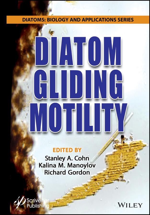Diatom Gliding Motility by Kalina M. Manoylov, Richard Gordon, Stanley A. Cohn