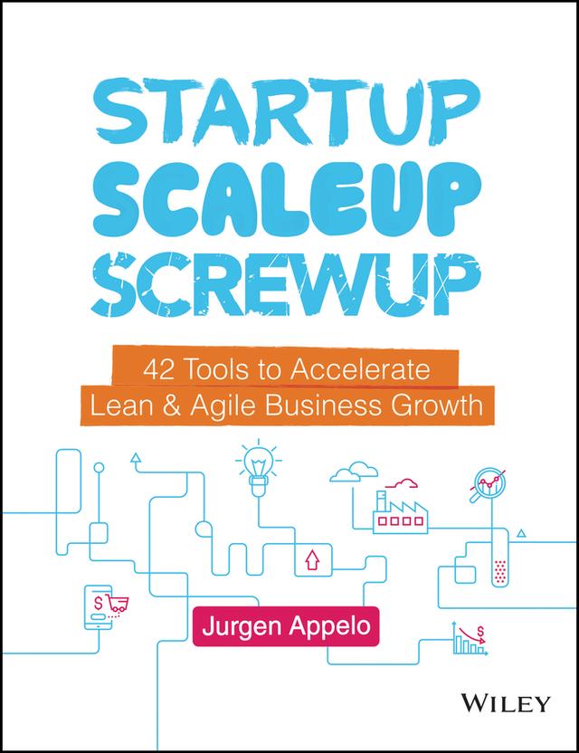 Startup, Scaleup, Screwup by Jurgen Appelo