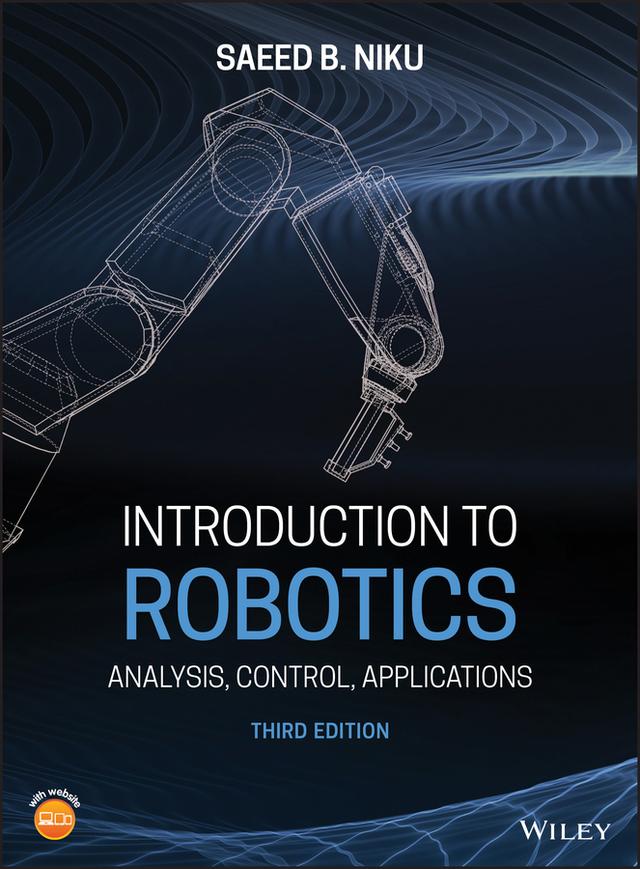Introduction to Robotics by Saeed B. Niku