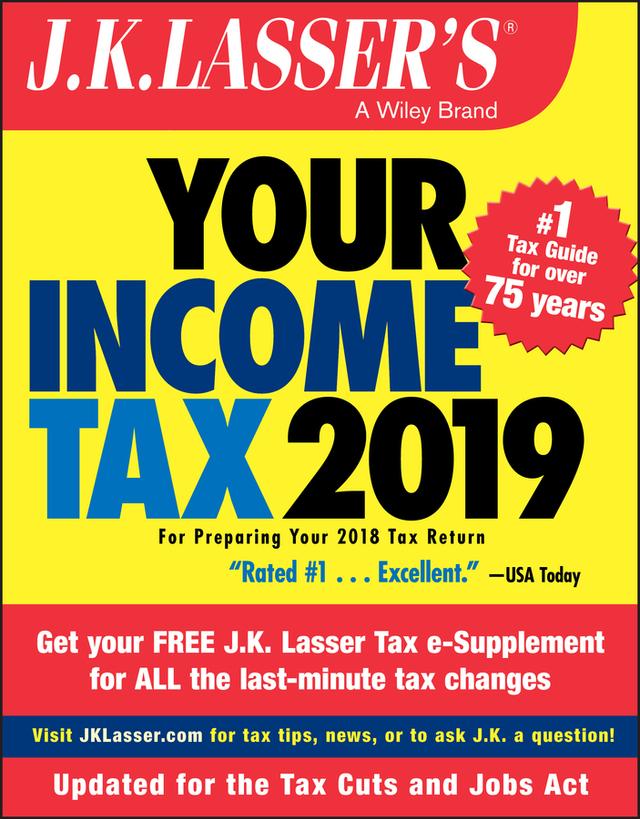 J.K. Lasser's Your Income Tax 2019 by J.K. Lasser Institute