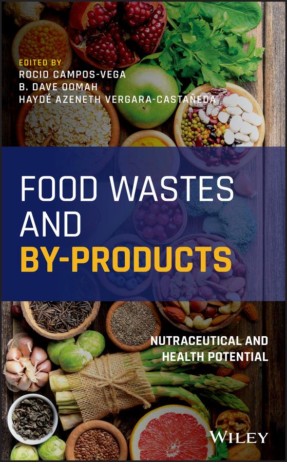 Food Wastes and By-products by B. Dave Oomah, Hayde Azeneth Vergara-Castaneda, Rocio Campos-Vega