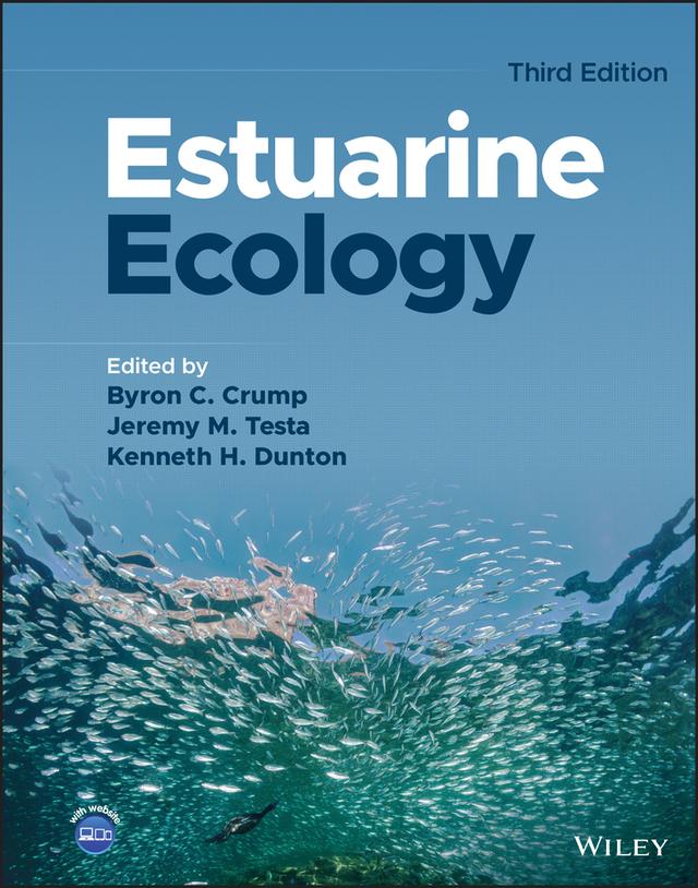 Estuarine Ecology by Byron C. Crump, Jeremy M. Testa, Kenneth H. Dunton