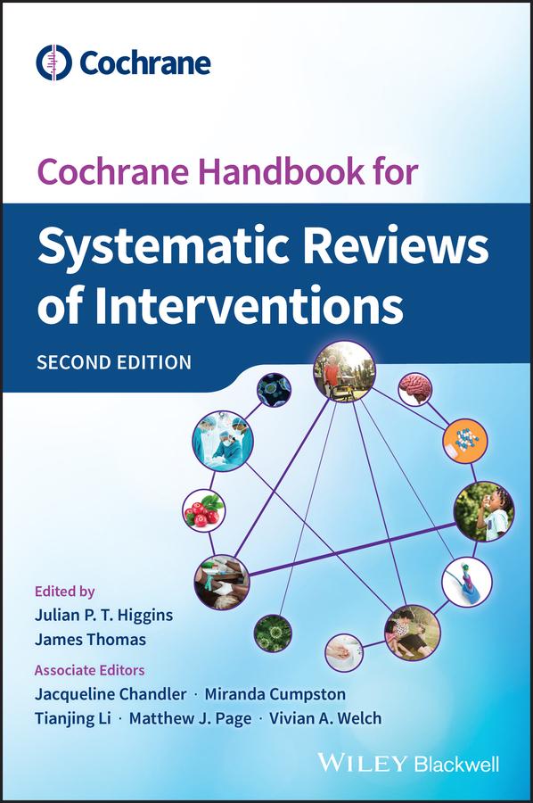 Cochrane Handbook for Systematic Reviews of Interventions by Jacqueline Chandler, James Thomas, Julian P. T. Higgins, Matthew J. Page, Miranda Cumpston, Tianjing Li, Vivian A. Welch