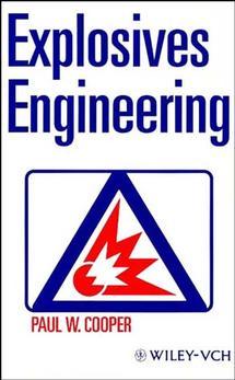 Explosives Engineering by Paul W. Cooper