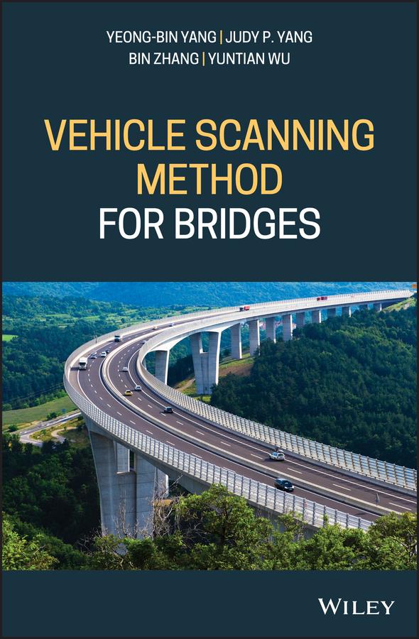 Vehicle Scanning Method for Bridges by Bin Zhang, Judy P. Yang, Yeong-Bin Yang, Yuntian Wu