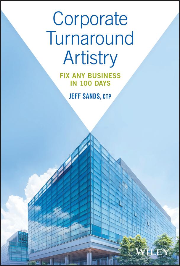 Corporate Turnaround Artistry by Jeff Sands