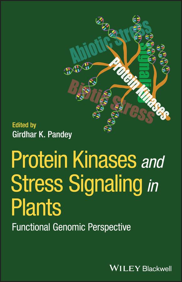 Protein Kinases and Stress Signaling in Plants by Girdhar K. Pandey