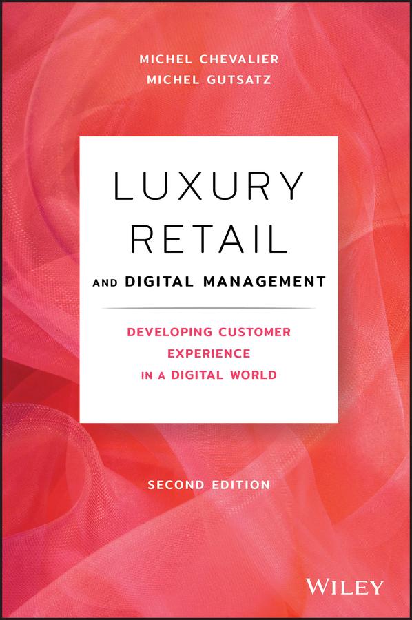 Luxury Retail and Digital Management by Michel Chevalier, Michel Gutsatz