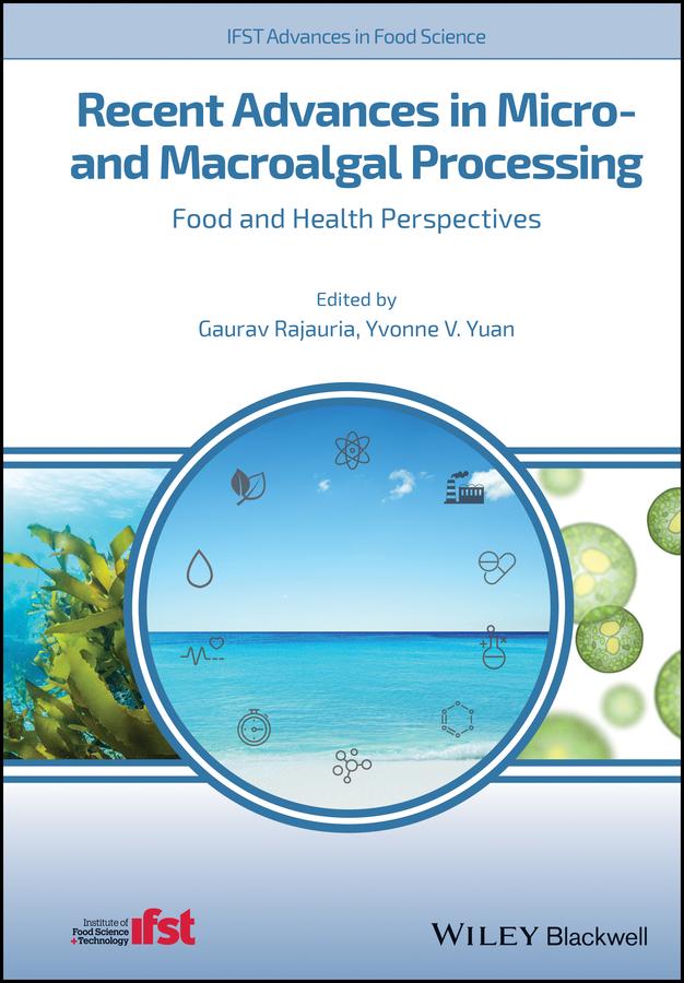 Recent Advances in Micro- and Macroalgal Processing by Gaurav Rajauria, Yvonne V. Yuan