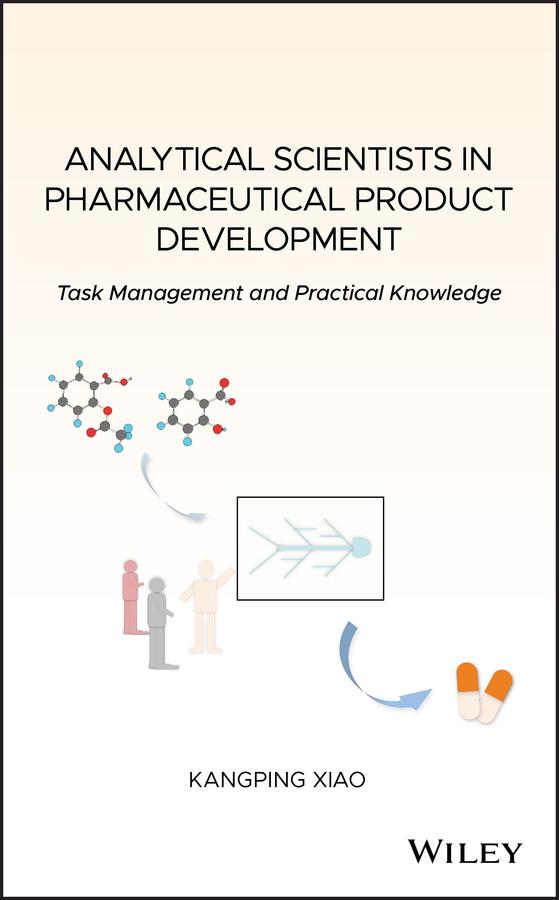 Analytical Scientists in Pharmaceutical Product Development by Kangping Xiao