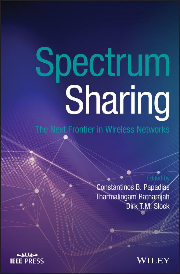 Spectrum Sharing by Constantinos B. Papadias, Dirk T. M. Slock, Tharmalingam Ratnarajah