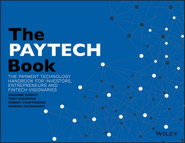 The PAYTECH Book by Markos Zachariadis, Robert Courtneidge, Susanne Chishti, Tony Craddock