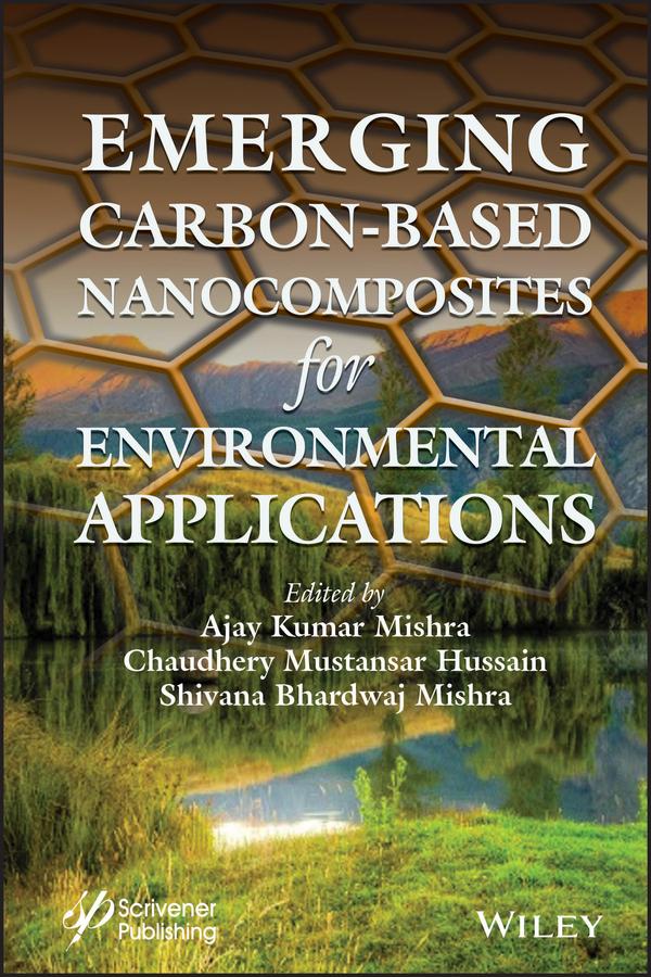 Emerging Carbon-Based Nanocomposites for Environmental Applications by Ajay Kumar Mishra, Chaudhery Mustansar Hussain, Shivani Bhardwaj Mishra
