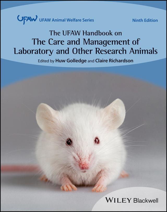 The UFAW Handbook on the Care and Management of Laboratory and Other Research Animals by Claire Richardson, Huw Golledge