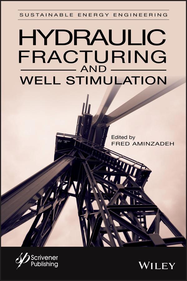 Hydraulic Fracturing and Well Stimulation, Volume 1 by Fred Aminzadeh