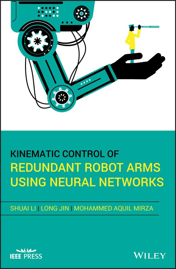 Kinematic Control of Redundant Robot Arms Using Neural Networks by Long Jin, Mohammed Aquil Mirza, Shuai Li