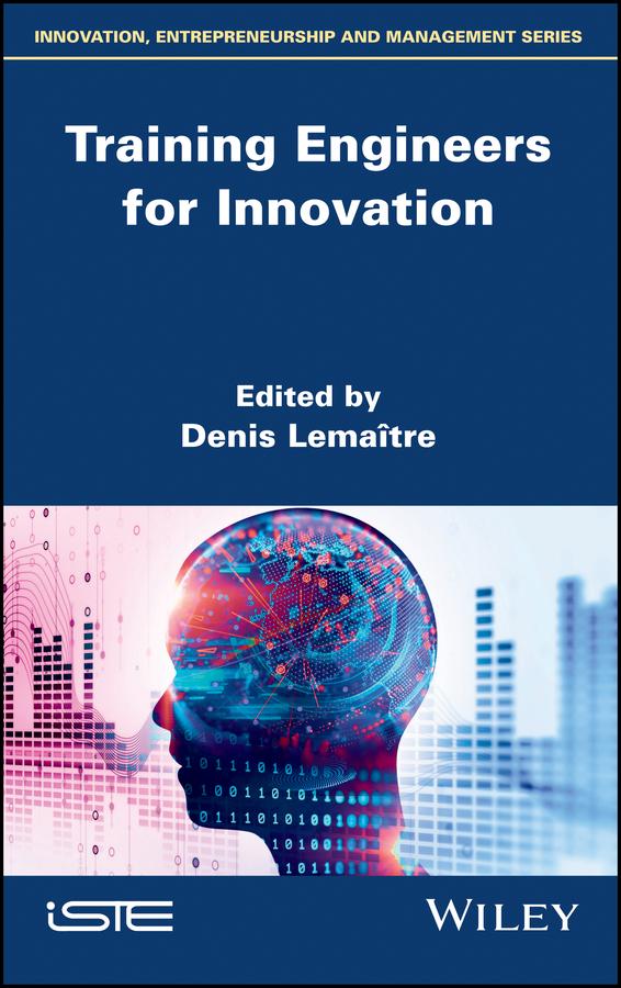 Training Engineers for Innovation by Denis Lemaître