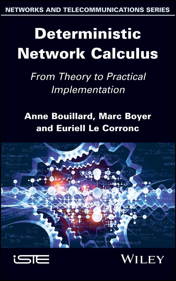 Deterministic Network Calculus by Anne Bouillard, Euriell Le Corronc, Marc Boyer