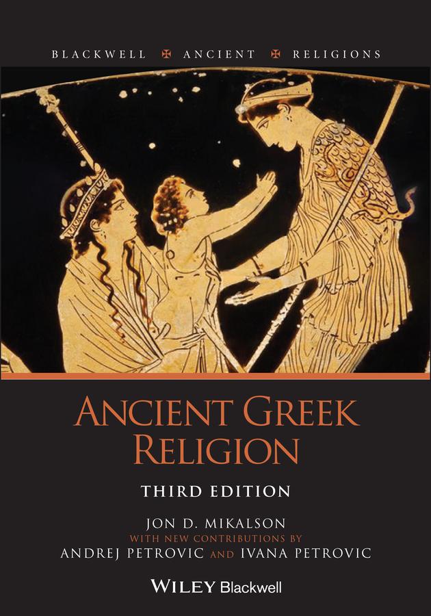 Ancient Greek Religion by Jon D. Mikalson, Andrej Petrovic, Ivana Petrovic