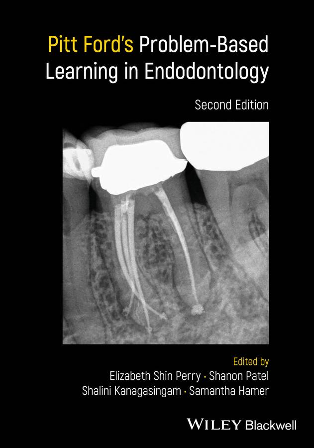 Pitt Ford's Problem-Based Learning in Endodontology by Elizabeth Shin Perry, Samantha Hamer, Shalini Kanagasingam, Shanon Patel
