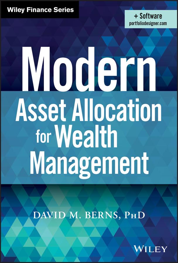 Modern Asset Allocation for Wealth Management by David M. Berns