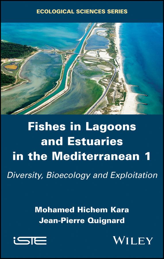 Fishes in Lagoons and Estuaries in the Mediterranean 1 by Jean-Pierre Quignard, Mohamed Hichem Kara