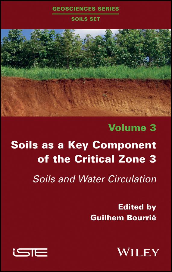 Soils as a Key Component of the Critical Zone 3 by Guilhem Bourrié