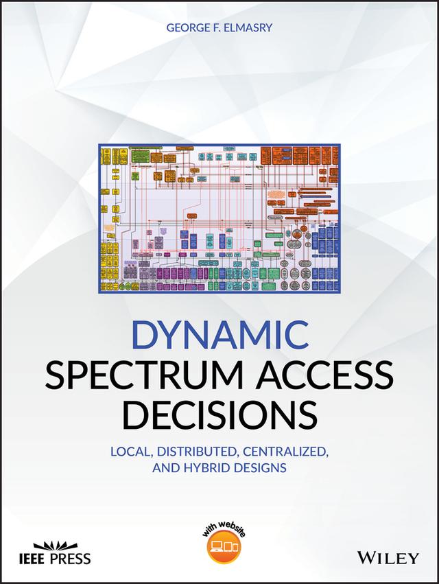 Dynamic Spectrum Access Decisions by George F. Elmasry