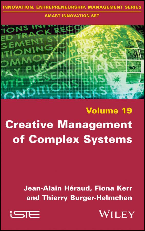 Creative Management of Complex Systems by Fiona Kerr, Jean-Alain Heraud, Thierry Burger-Helmchen