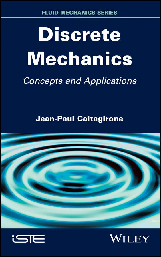 Discrete Mechanics by Jean-Paul Caltagirone