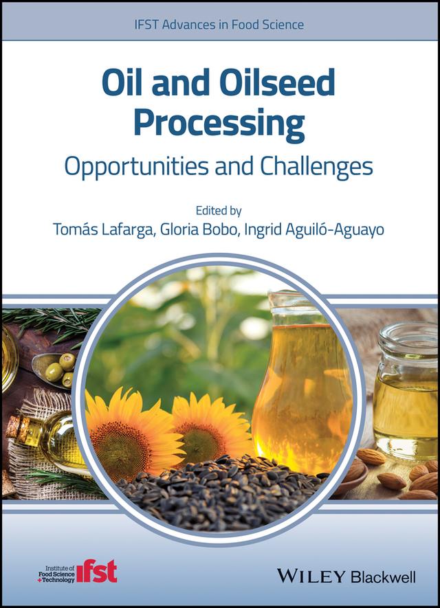 Oil and Oilseed Processing by Gloria Bobo, Ingrid Aguiló-Aguayo, Tomás Lafarga