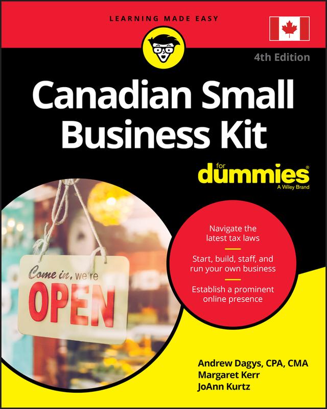 Canadian Small Business Kit For Dummies by Andrew Dagys, JoAnn Kurtz, Margaret Kerr