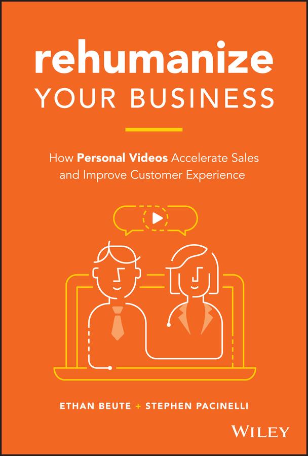 Rehumanize Your Business by Ethan Beute, Stephen Pacinelli