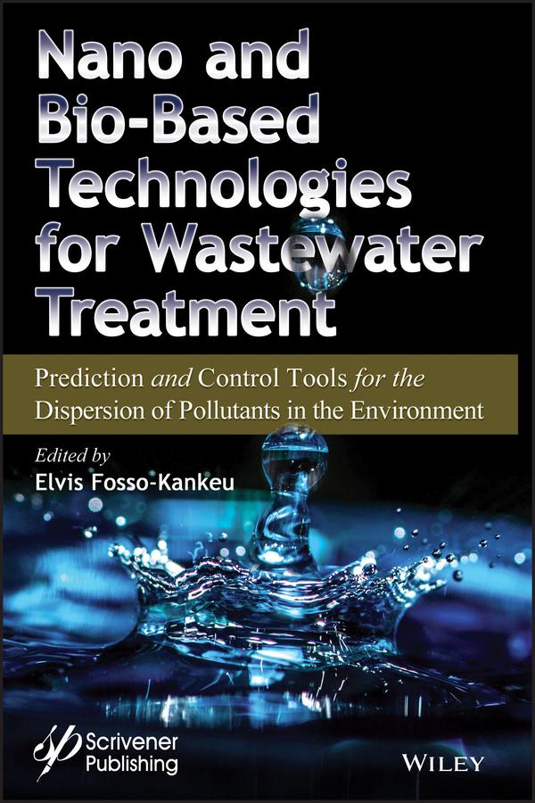 Nano and Bio-Based Technologies for Wastewater Treatment by Elvis Fosso-Kankeu