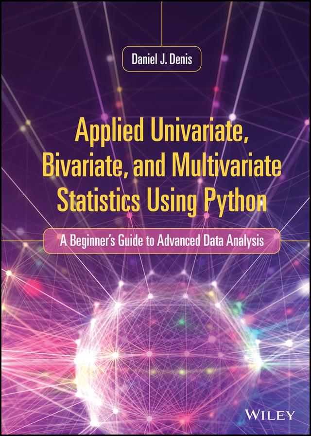 Applied Univariate, Bivariate, and Multivariate Statistics Using Python by Daniel J. Denis